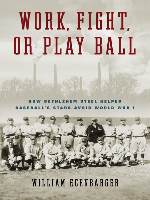 Title details for Work, Fight, or Play Ball by William Ecenbarger - Available